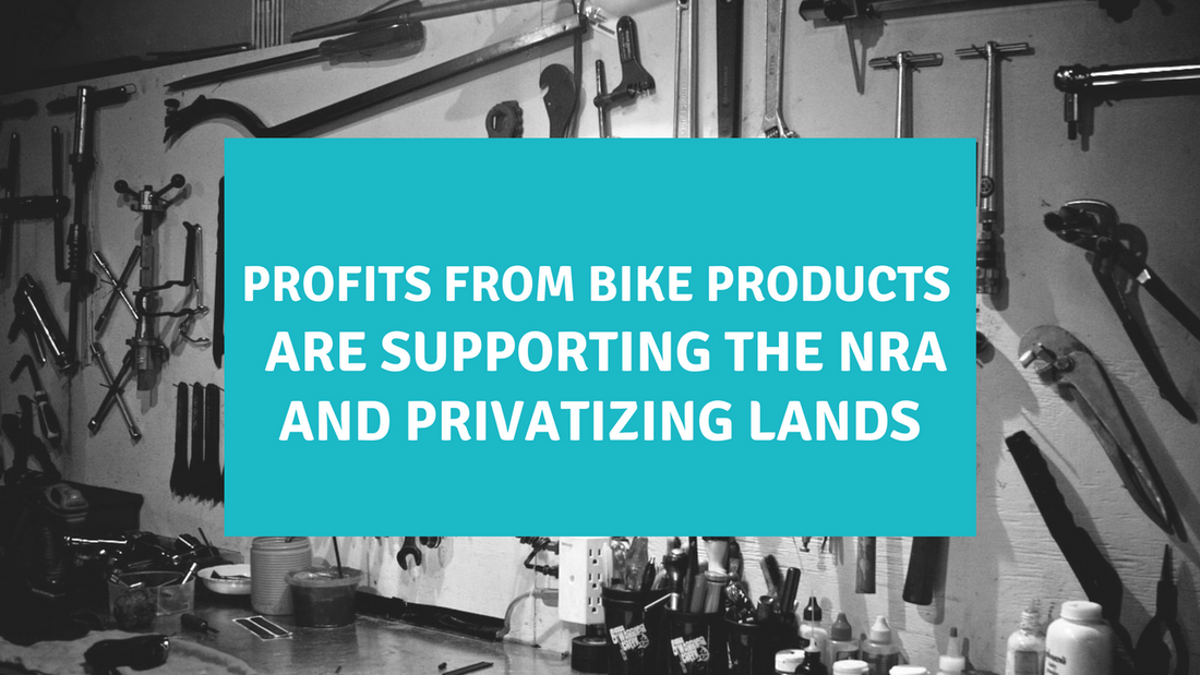 Profits from Bike Products Support the NRA and Privatizing Lands