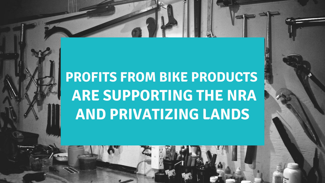 Profits from Bike Products Support the NRA and Privatizing Lands
