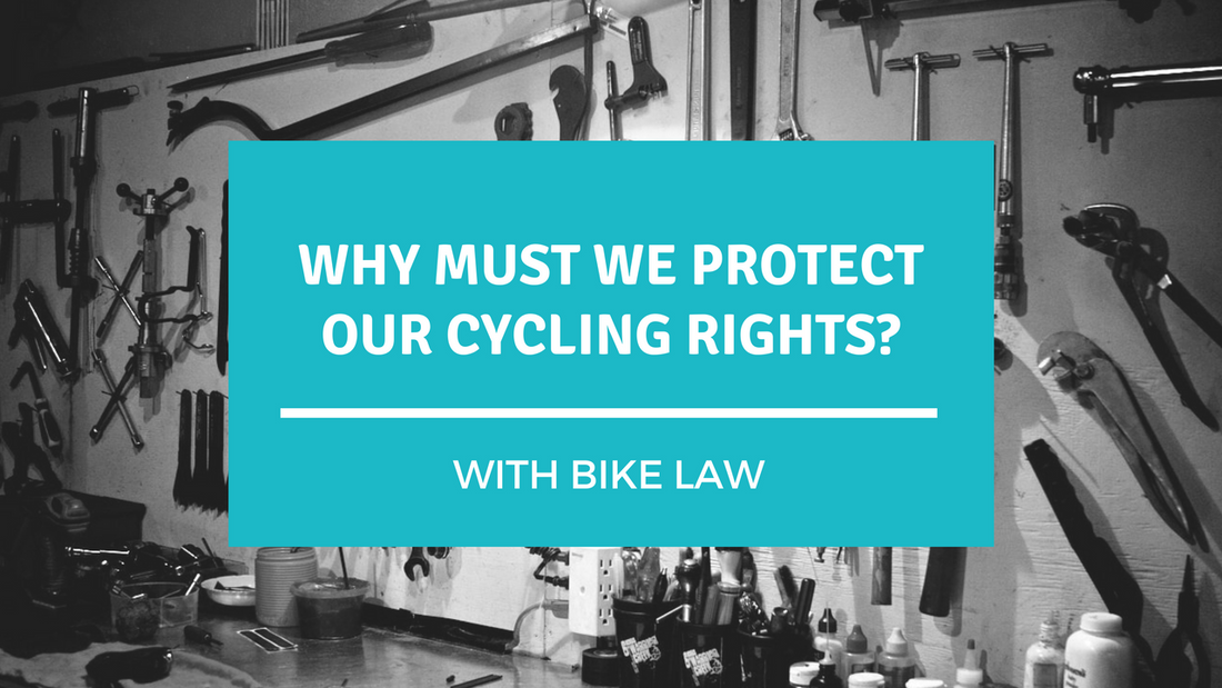 Why Must We Protect Our Cycling Rights?