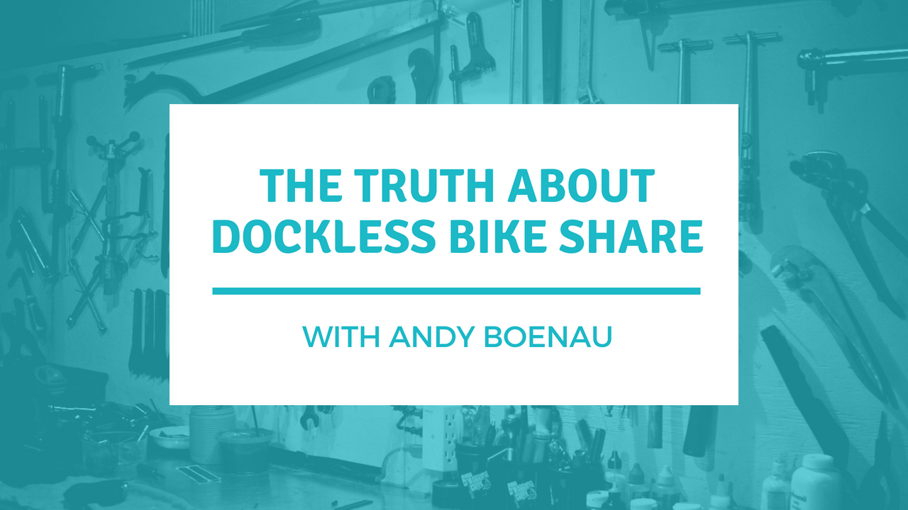 The Truth About Dockless Bike Share