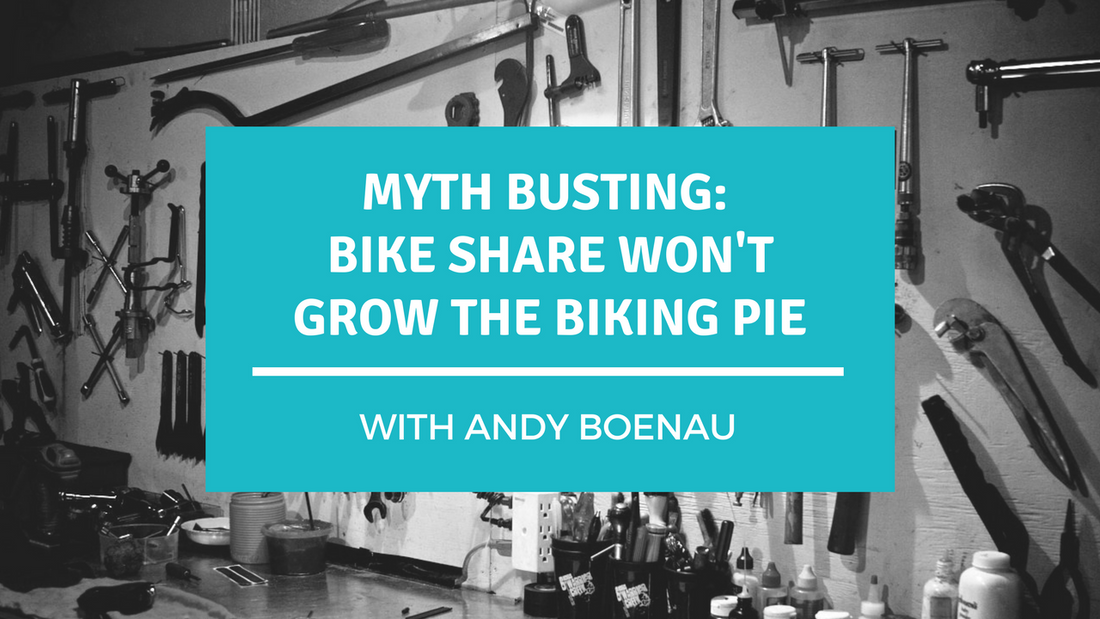 Myth Busting: Bike Share Won't Grow the Biking Pie
