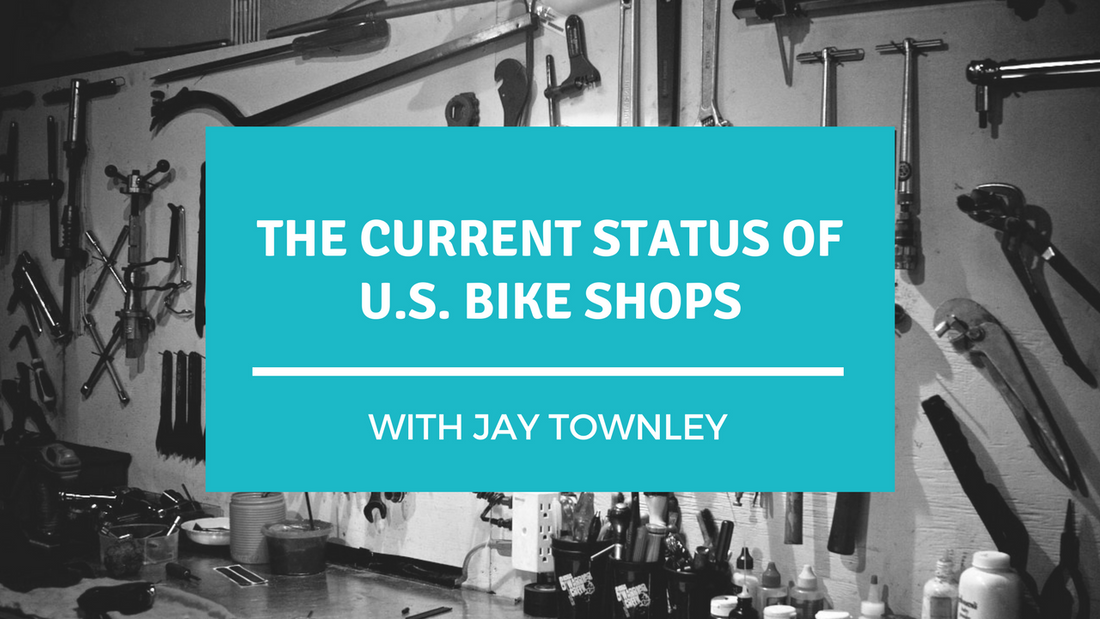 Bike Shop Talk: The Current Status of US Bike Shops