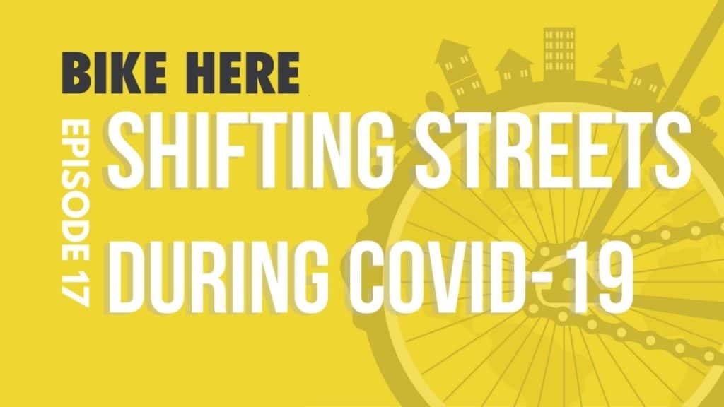 Shift Streets COVID-19 Bike Here Podcast